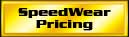 SpeedWear Pricing